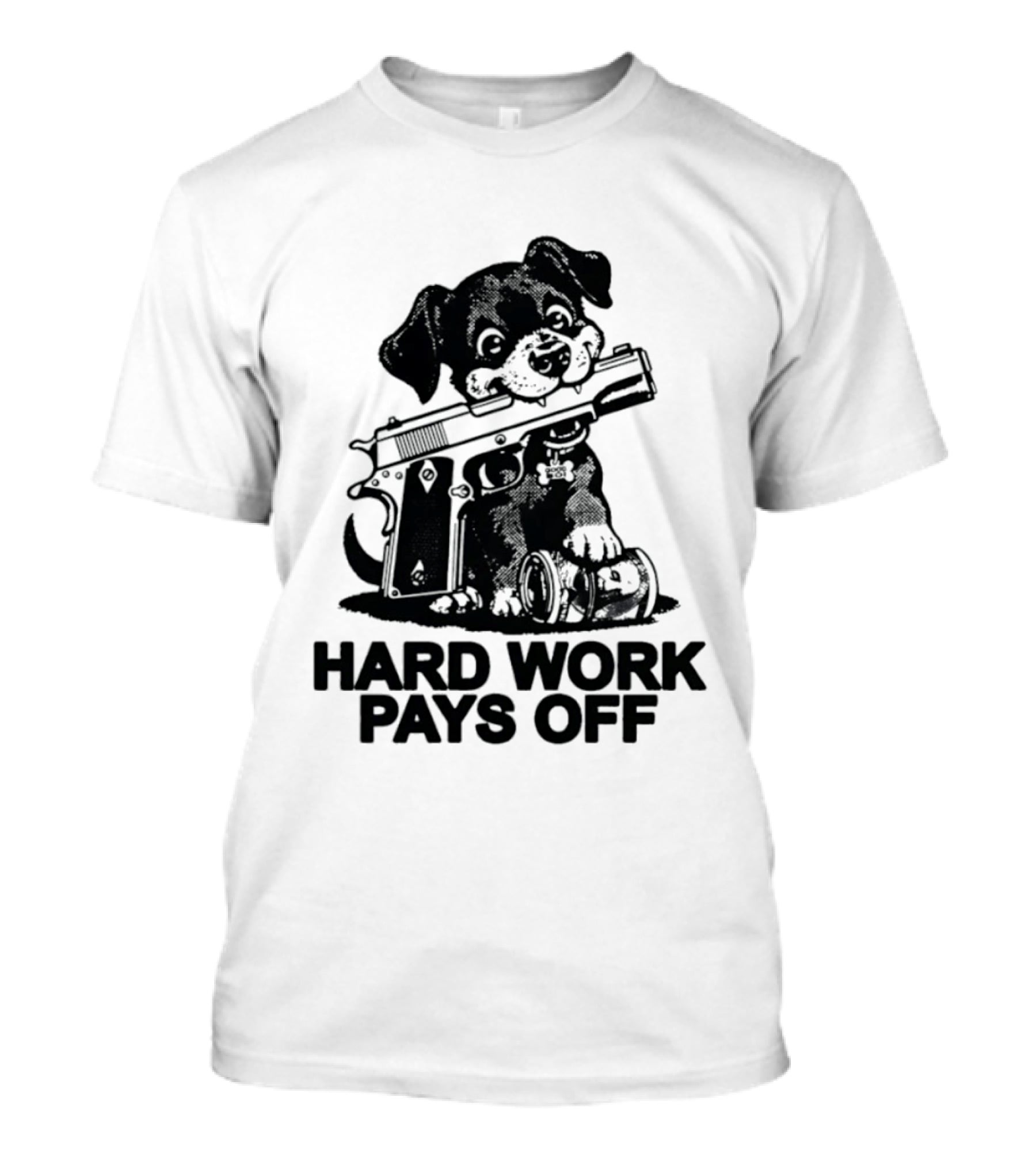 Hard Work Pays Off Dog Gun Money T-Shirt