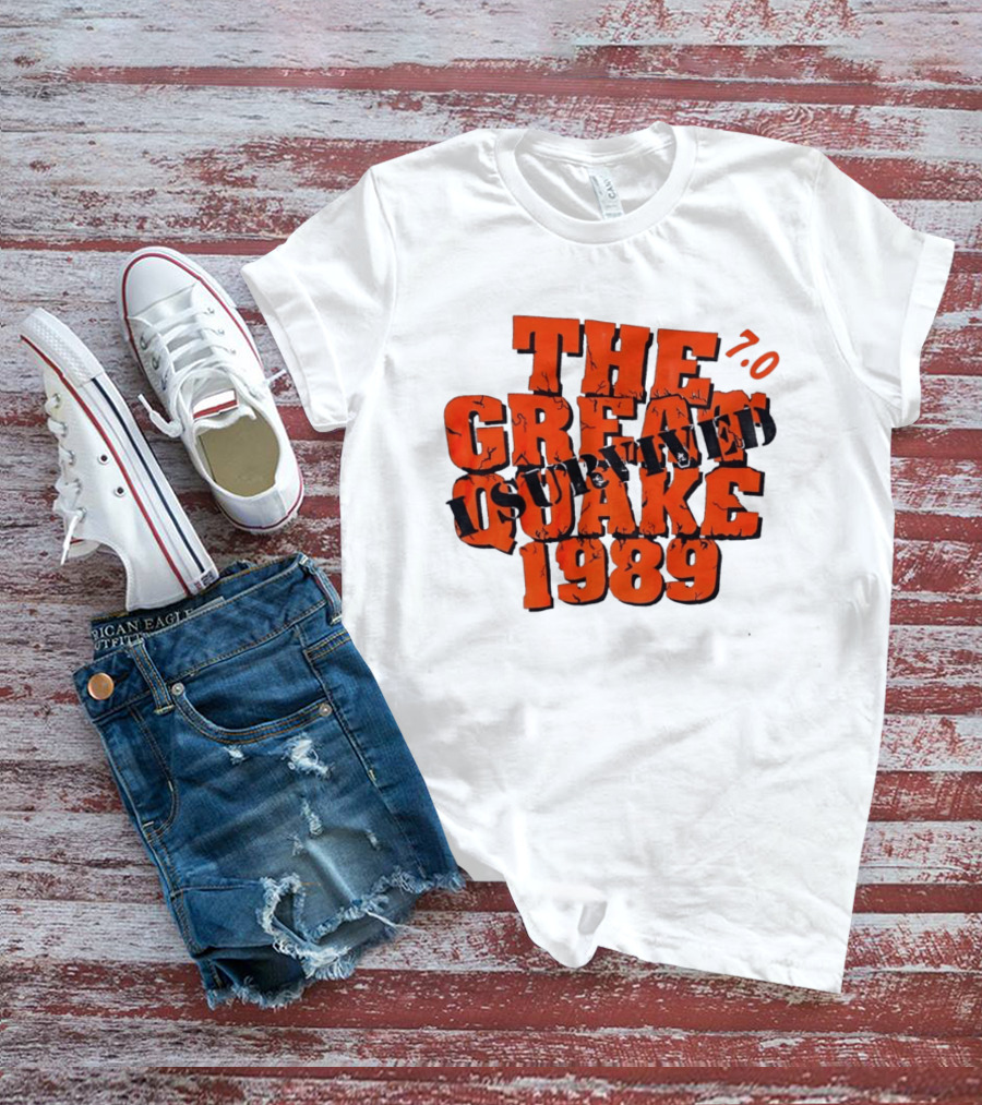 The Great Quake Survived 1989 7.0 T-Shirt