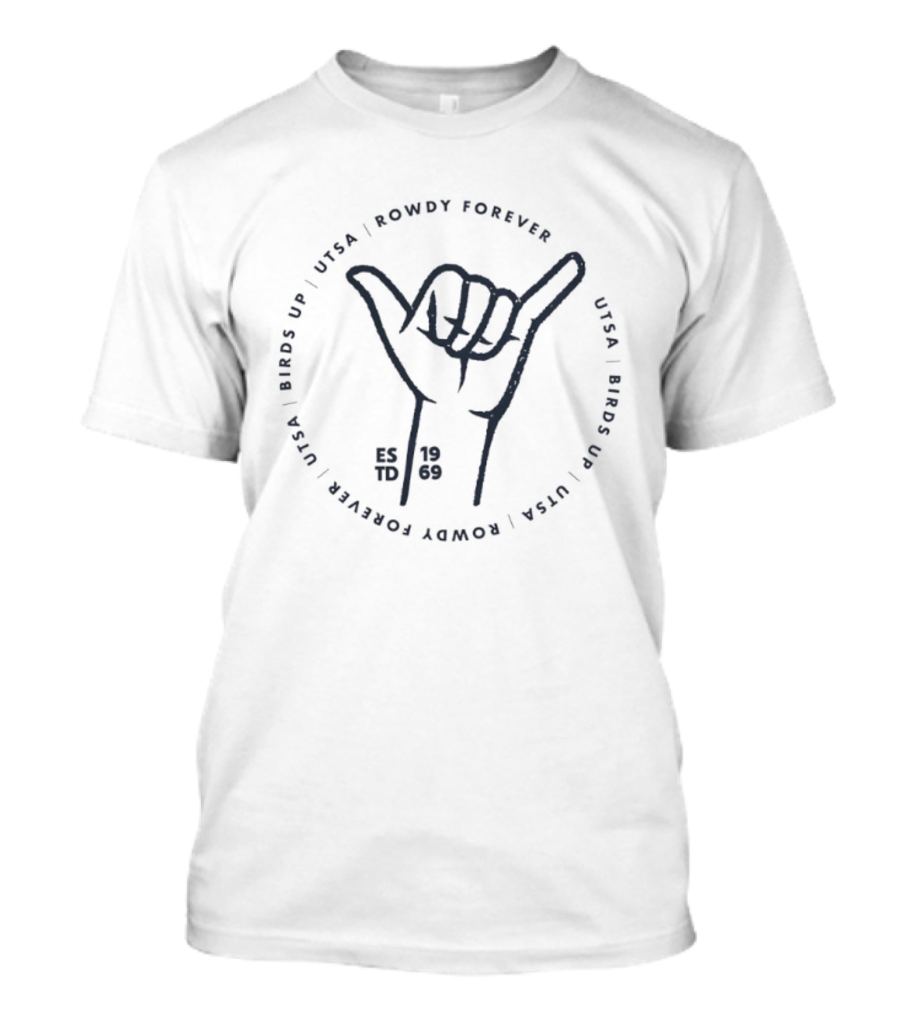 UTSA Roadrunners Rowdy Forever Birds Up Estd 1969 Shaka Hand Gesture T-Shirt