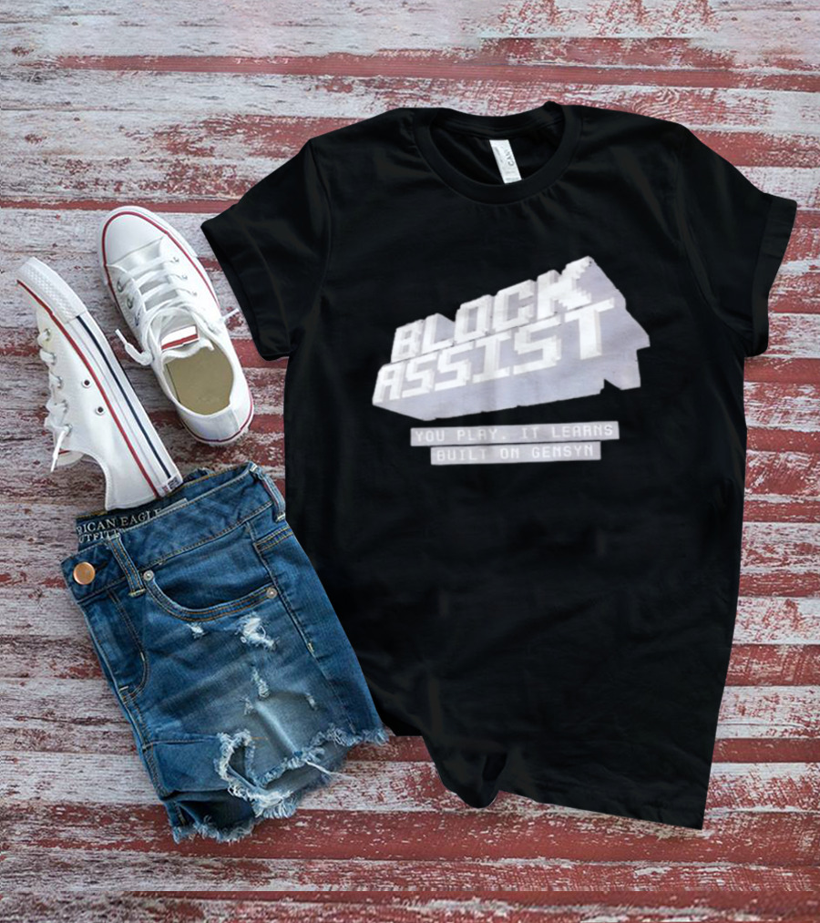 Block Assist You Play It Learns Built On Gensyn T-Shirt