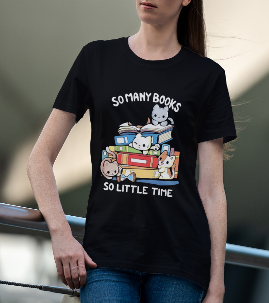 Whimsical Cartoon So Many Books So Little Time Cats Reading T-Shirt