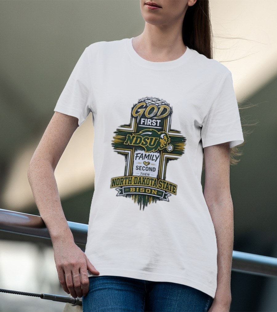 God First NDSU Family Second North Dakota State Bison T-Shirt