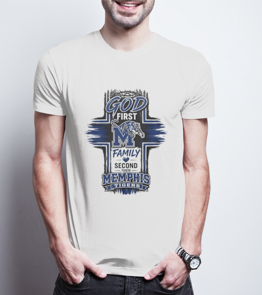 God First Family Second Then Memphis Tigers M T-Shirt