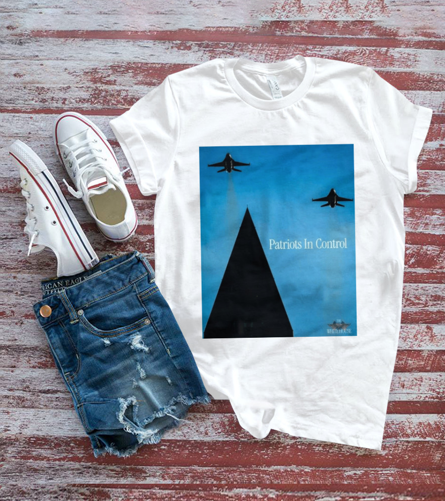 Patriots In Control Fighter Jets Over Monument With White House T-Shirt