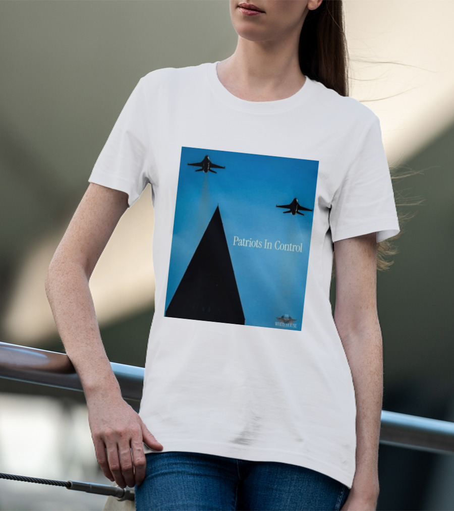 Patriots In Control Fighter Jets Over Monument With White House T-Shirt