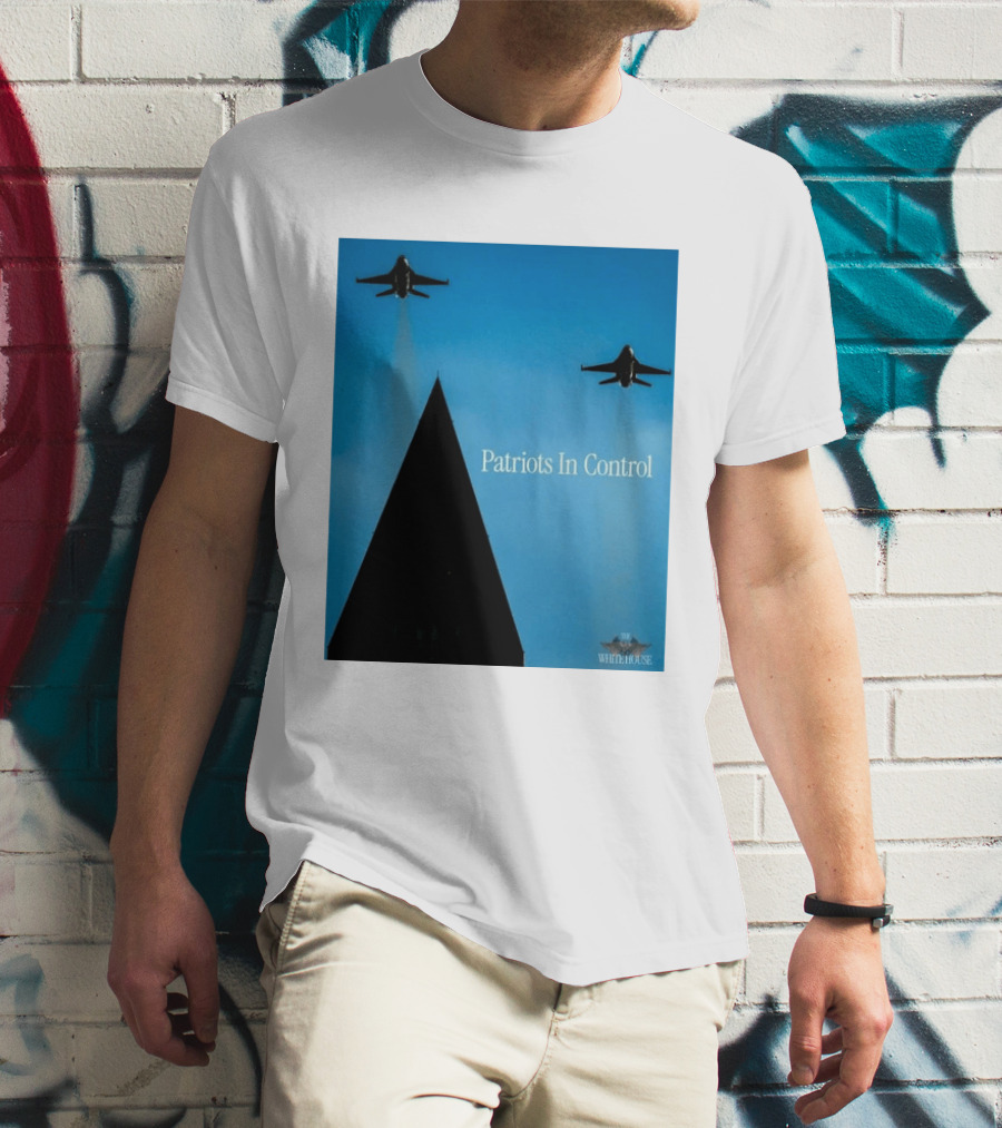Patriots In Control Fighter Jets Over Monument With White House T-Shirt