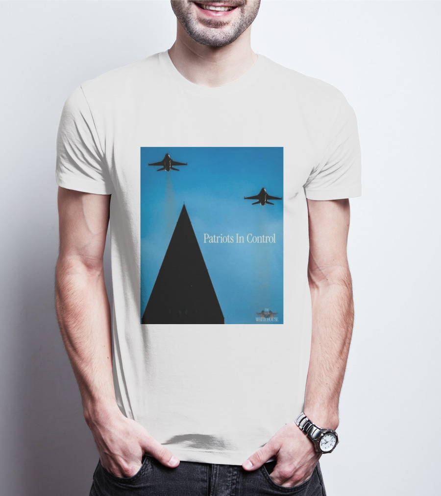 Patriots In Control Fighter Jets Over Monument With White House T-Shirt