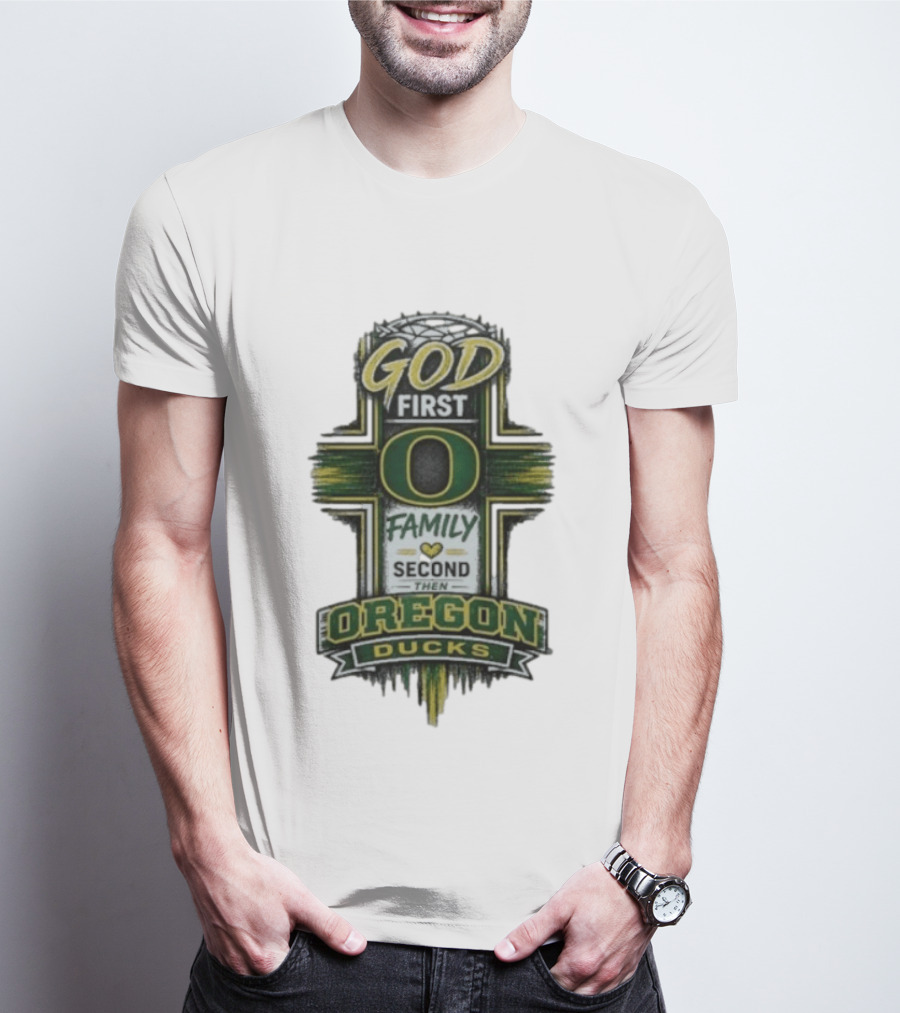 God First Family Second Then Oregon Ducks O Cross T-Shirt