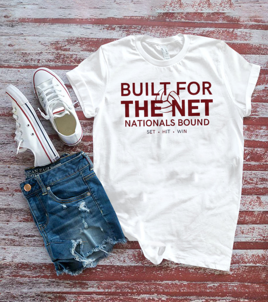 Built For The Net Nationals Bound Set Hit Win Volleyball T-Shirt