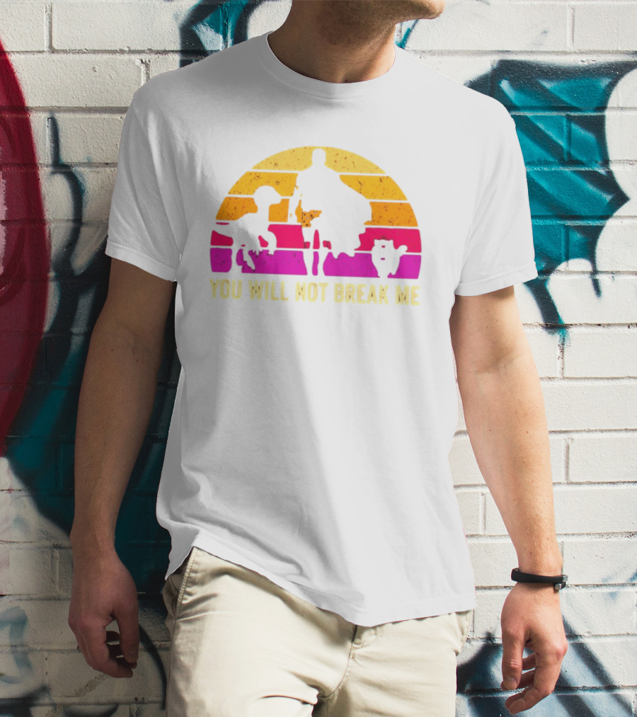 You Will Not Break Me Retro Sunset T-Shirt