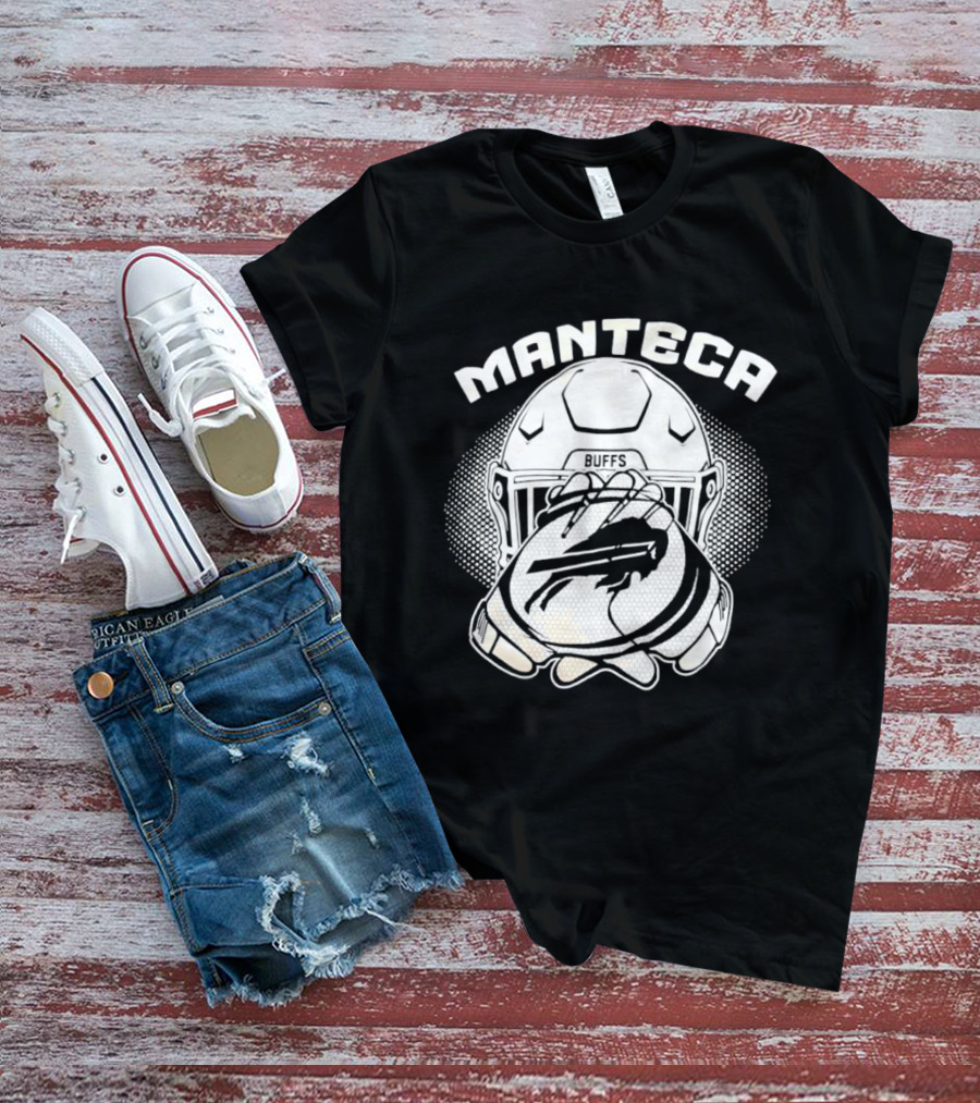 Manteca Buffalo Bills Football Helmet And Gloves T-Shirt