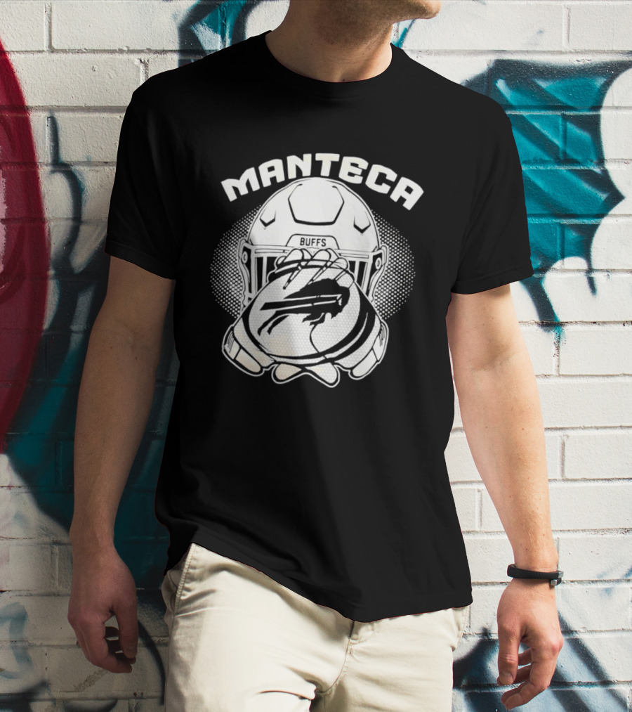 Manteca Buffalo Bills Football Helmet And Gloves T-Shirt