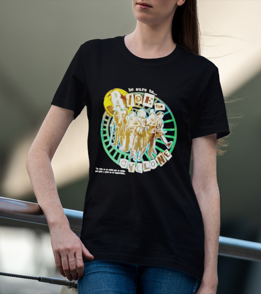 Be Sure To Ride The Cyclone Musical Cast T-Shirt