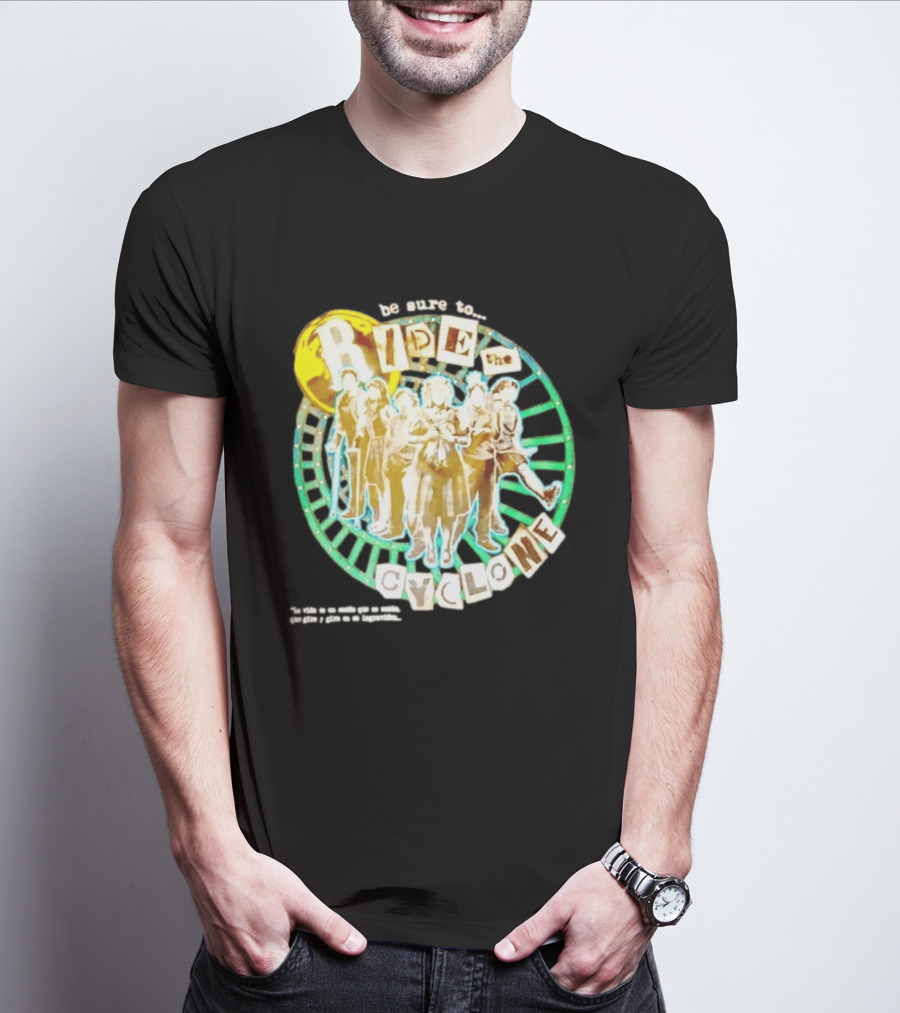 Be Sure To Ride The Cyclone Musical Cast T-Shirt