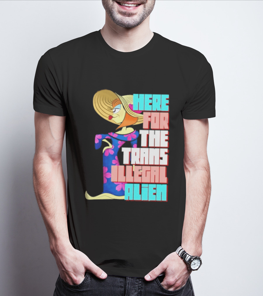 Here For The Trans Illegal Alien Leela Futurama T-Shirt