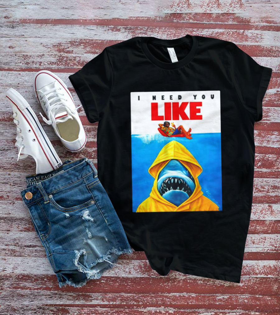 I Need You Like A Shark In A Yellow Raincoat Swims Below Lounge Float T-Shirt