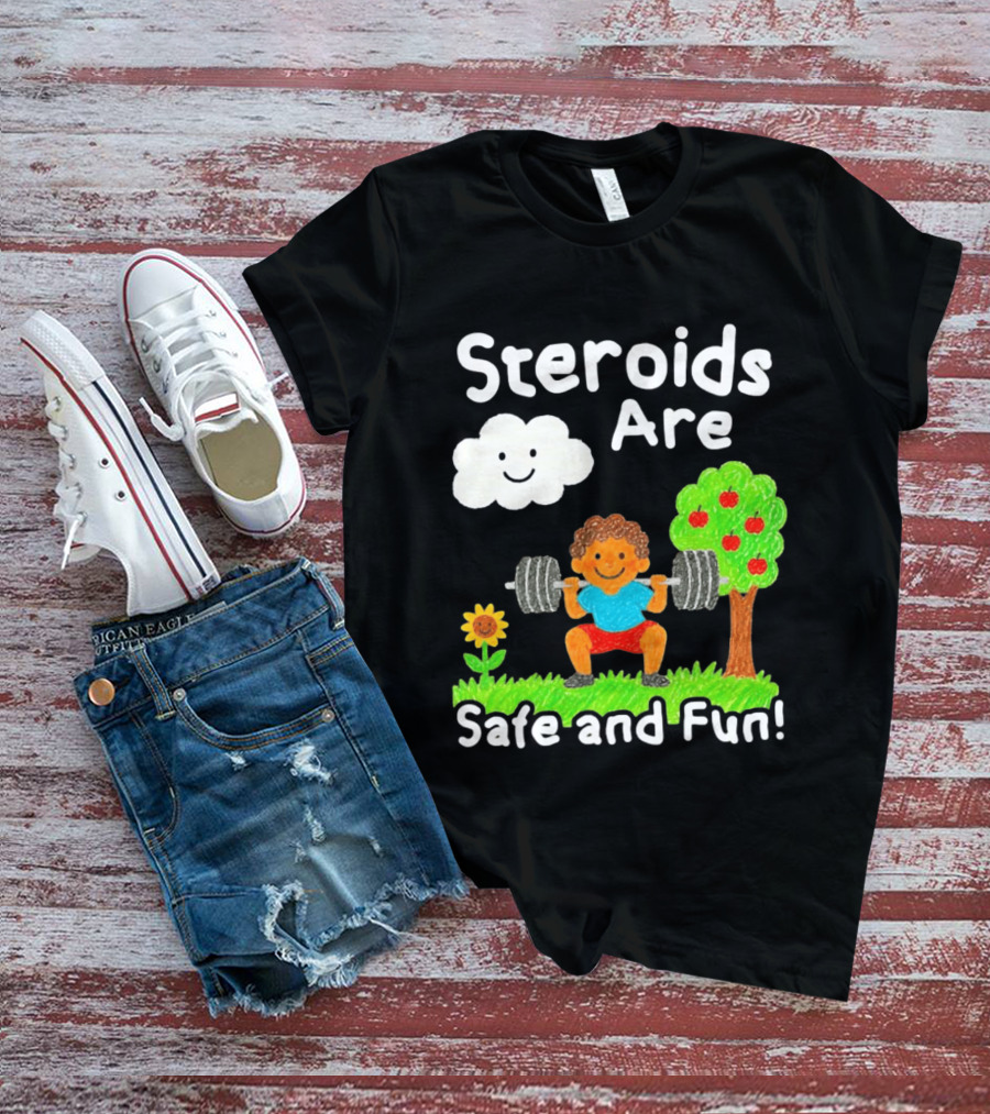 Workout Boy Lifting Weights With Smiling Cloud And Fun Tree Steroids Are Safe And Fun T-Shirt