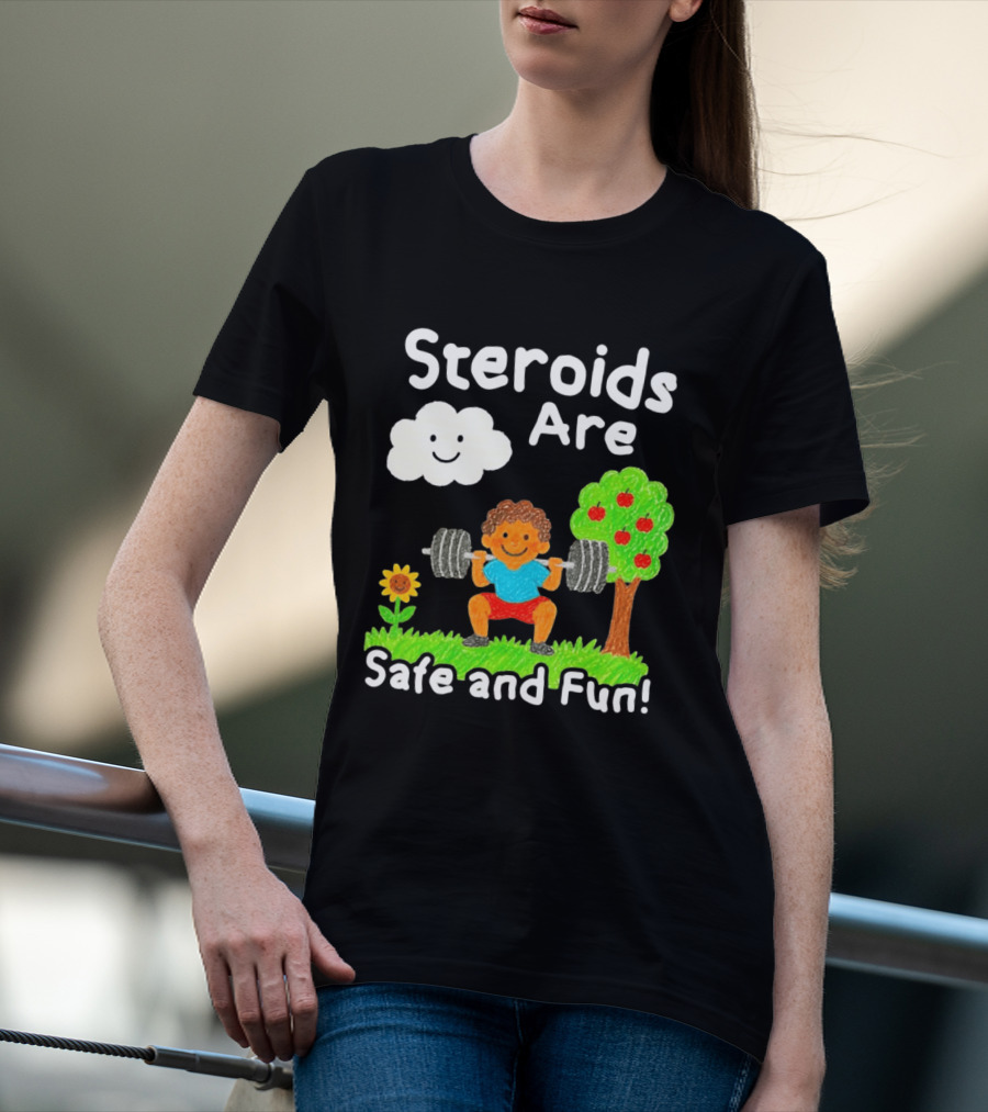 Workout Boy Lifting Weights With Smiling Cloud And Fun Tree Steroids Are Safe And Fun T-Shirt