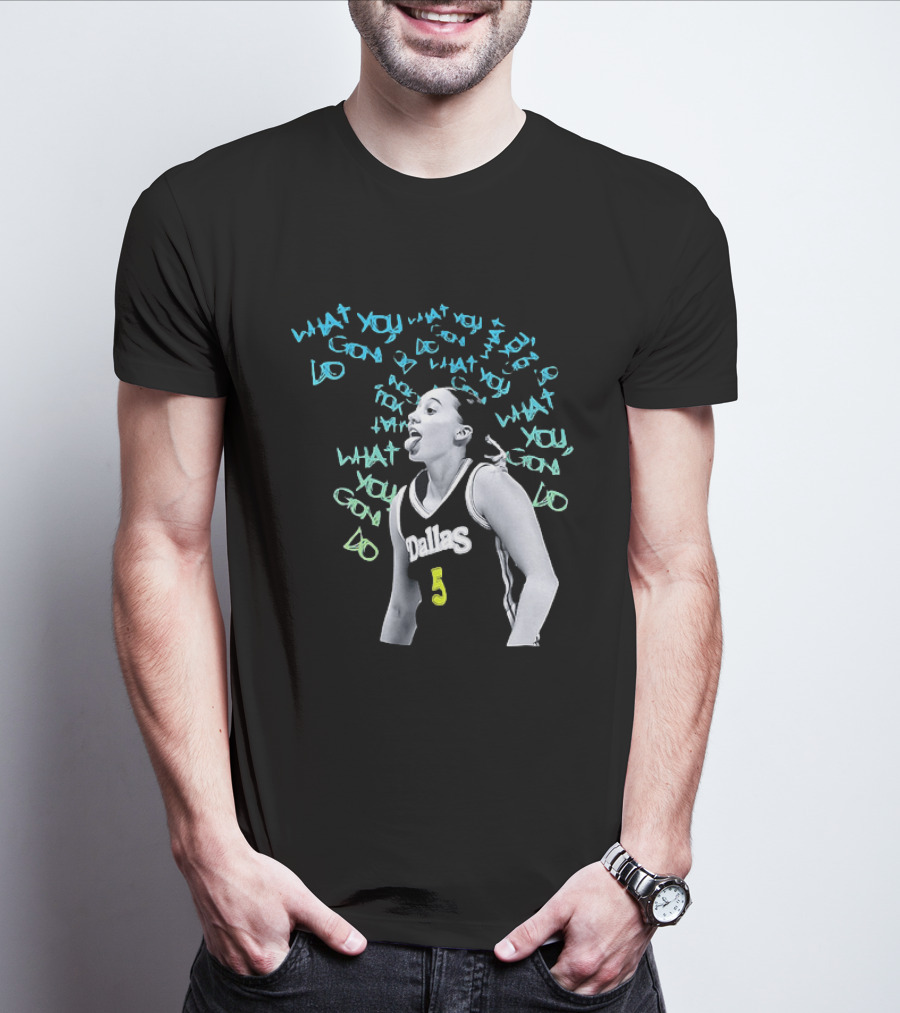Paige Bueckers Dallas Wings WNBA What You Gon Do Basketball T-Shirt