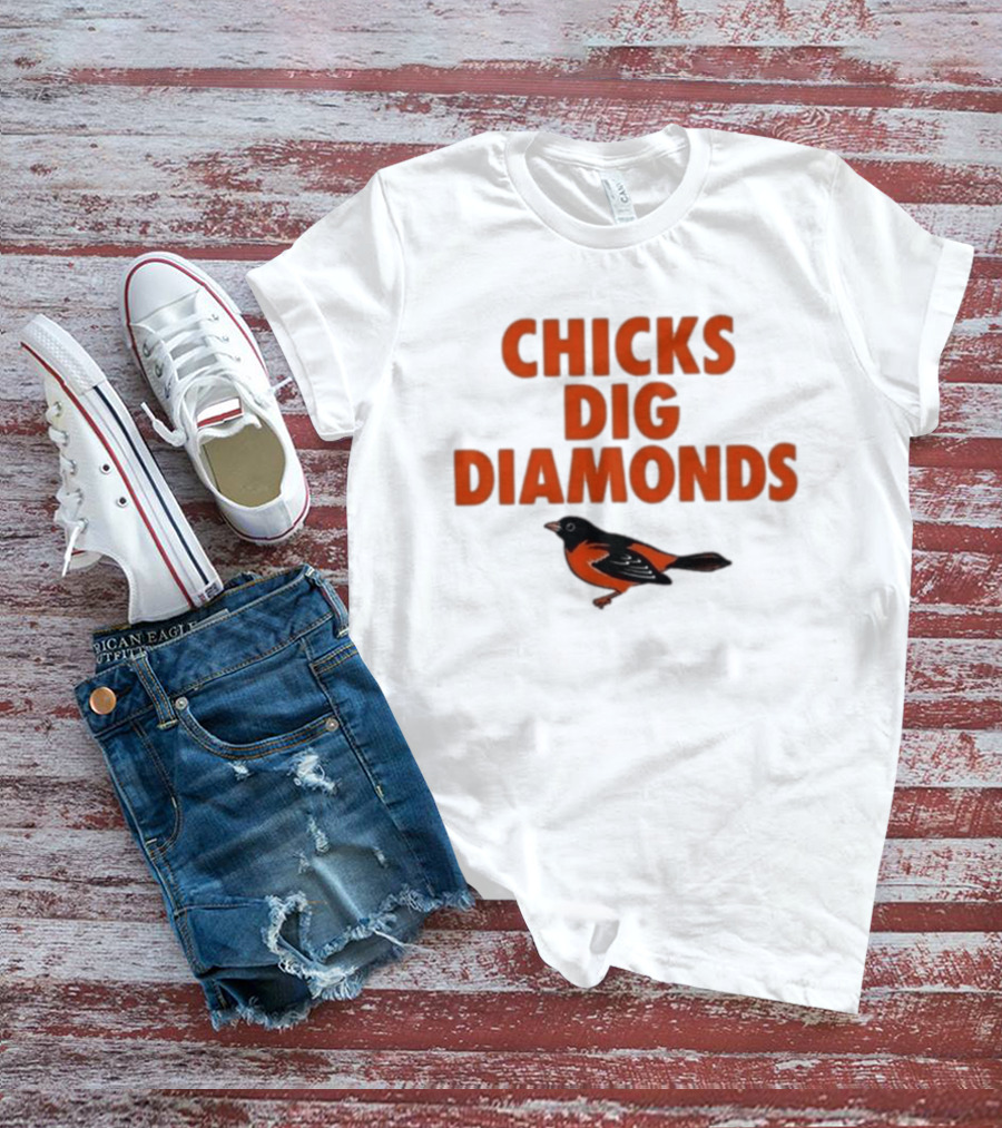 Chicks Dig Diamonds Orioles Bird T-Shirt