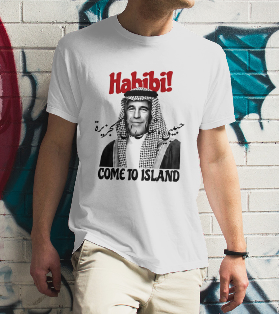 Habibi Come To Island Jeffrey Epstein Middle Eastern Attire T-Shirt