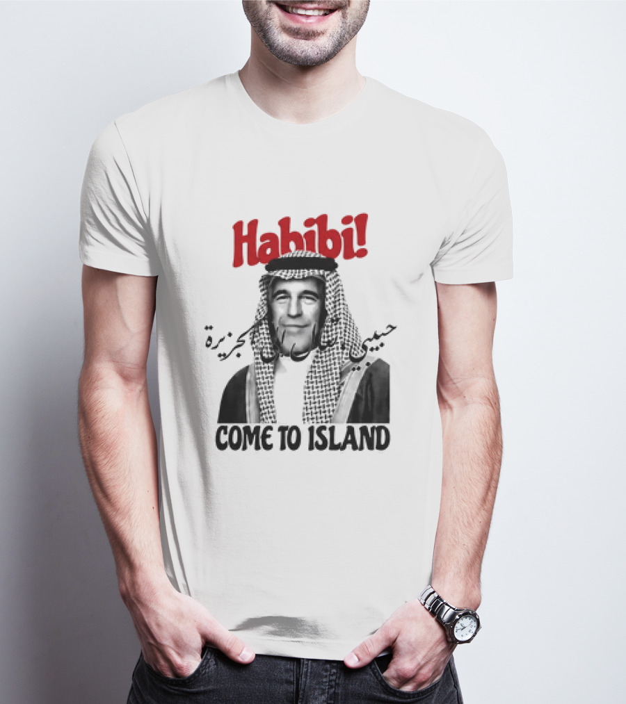 Habibi Come To Island Jeffrey Epstein Middle Eastern Attire T-Shirt
