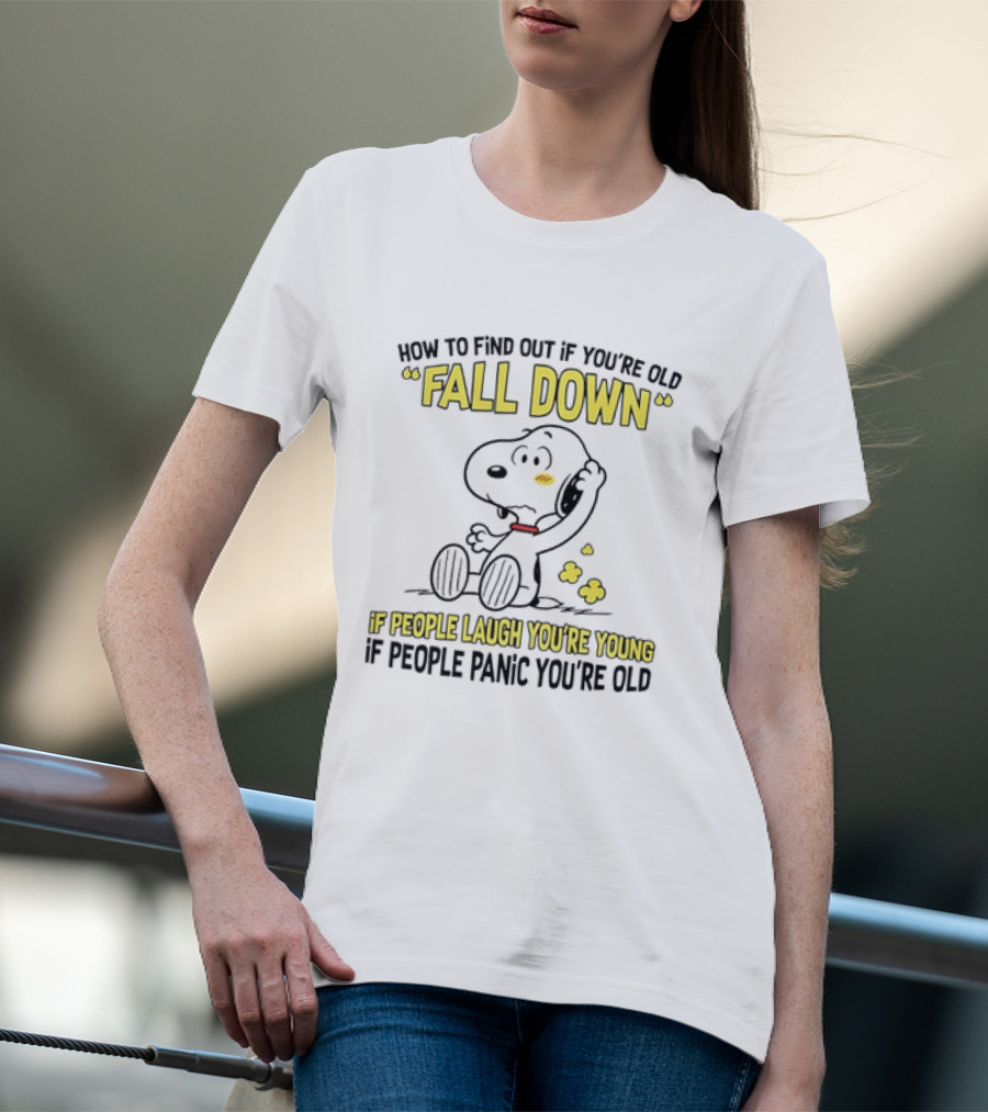 Snoopy Fall Down If People Laugh You're Young If People Panic You're Old T-Shirt