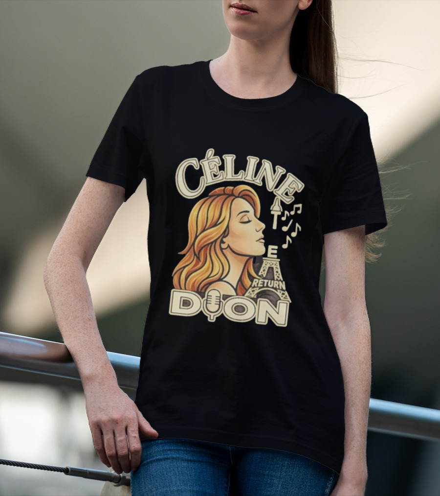 Celine Dion The Return Eiffel Tower Music Notes T-Shirt