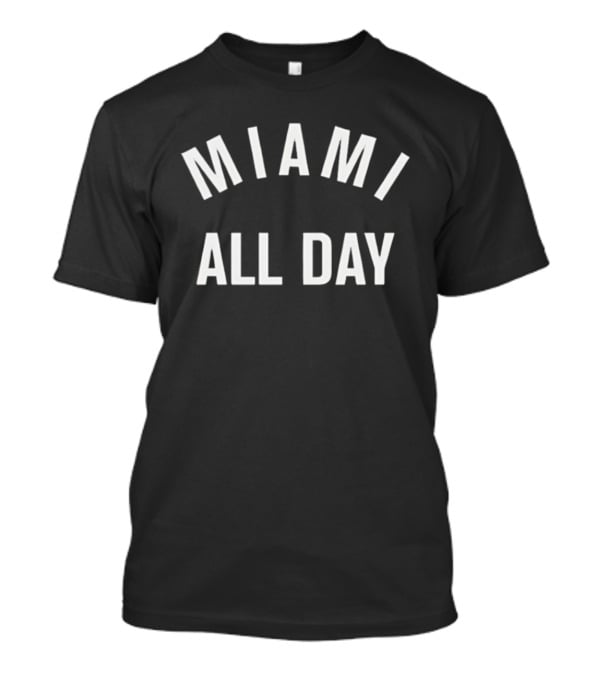 Miami All Day Florida Heat Dolphins City Pride T-Shirt