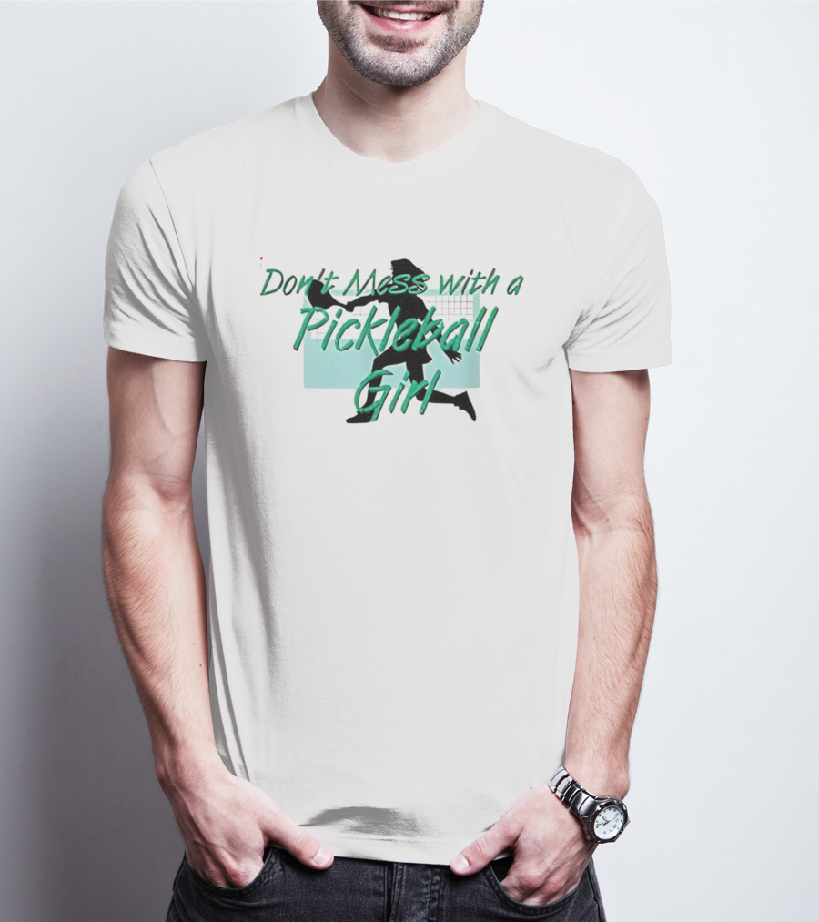 Don't Mess With A Pickleball Girl Paddle T-Shirt