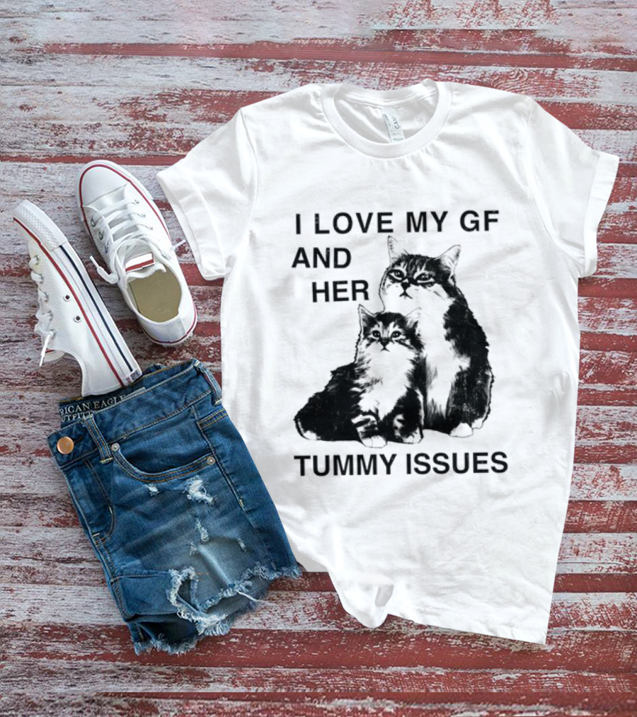 I Love My GF And Her Tummy Issues Cat With Two Cats T-Shirt