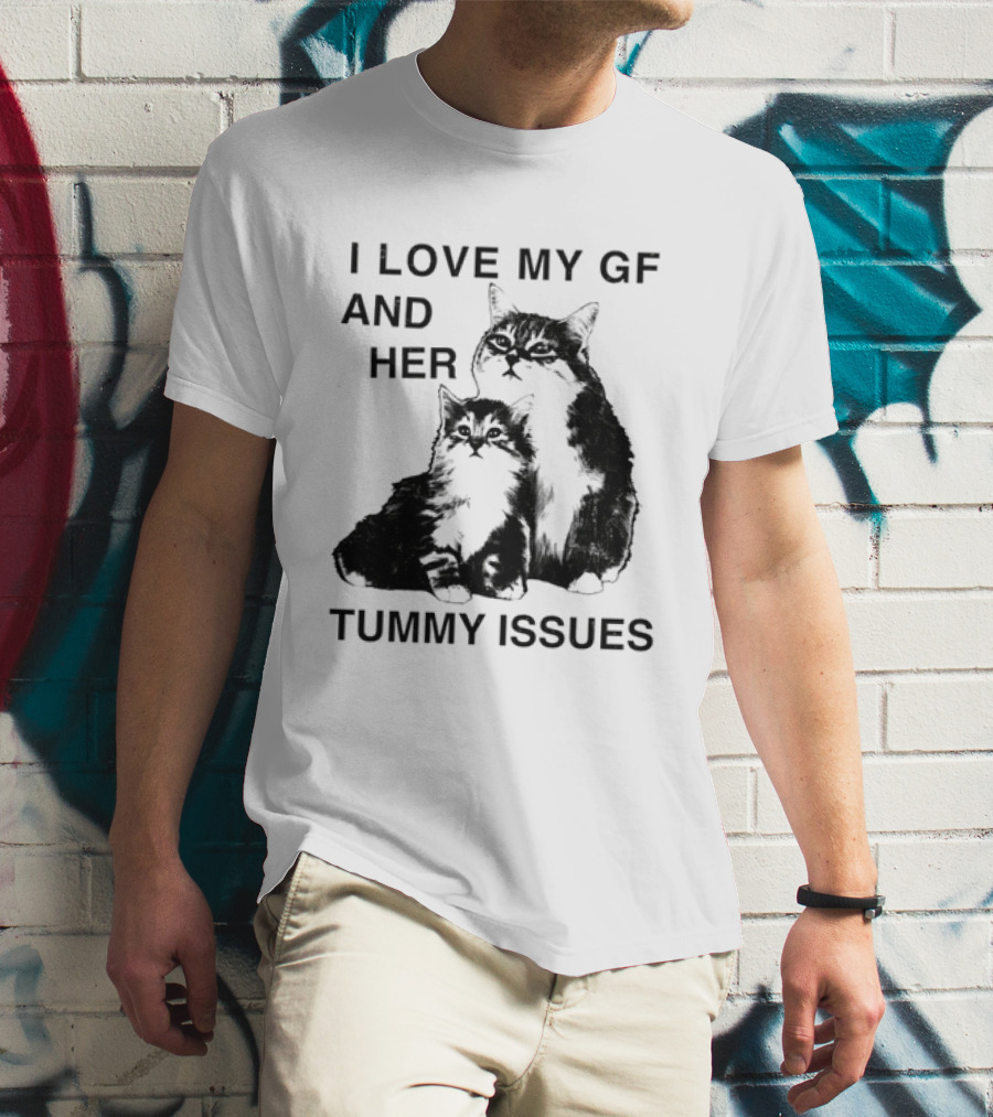 I Love My GF And Her Tummy Issues Cat With Two Cats T-Shirt