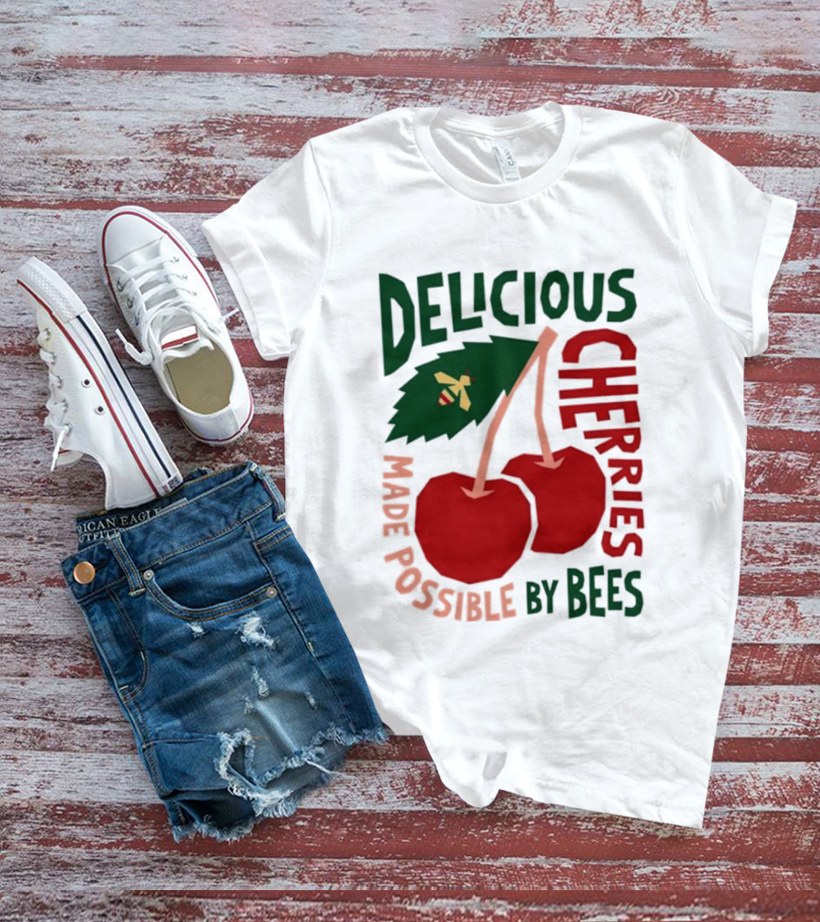 Delicious Cherries Made Possible By Bees T-Shirt