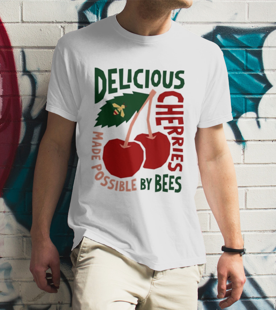 Delicious Cherries Made Possible By Bees T-Shirt