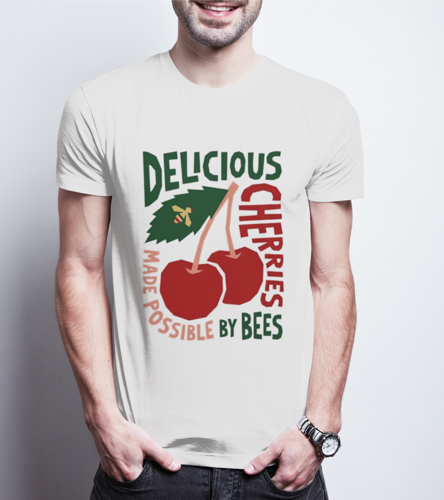 Delicious Cherries Made Possible By Bees T-Shirt