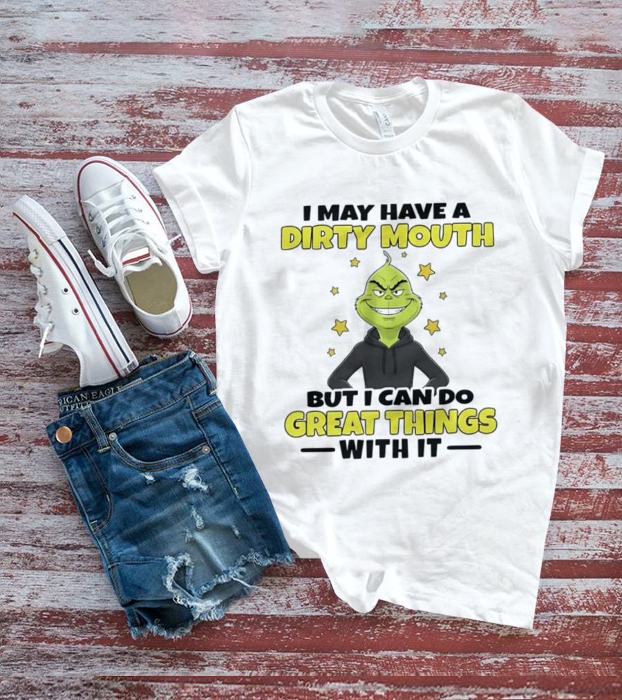 Grinch Dirty Mouth Great Things Character Humor T-Shirt