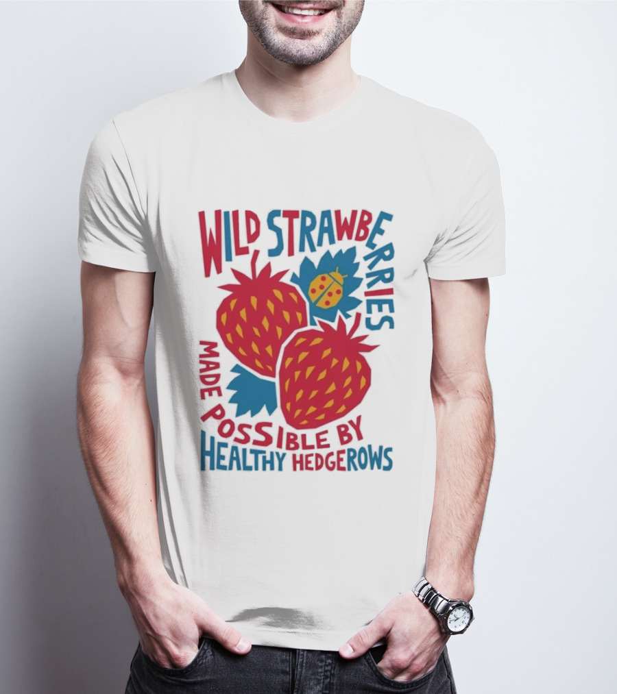 Wild Strawberries Made Possible By Healthy Hedgerows With Ladybug T-Shirt