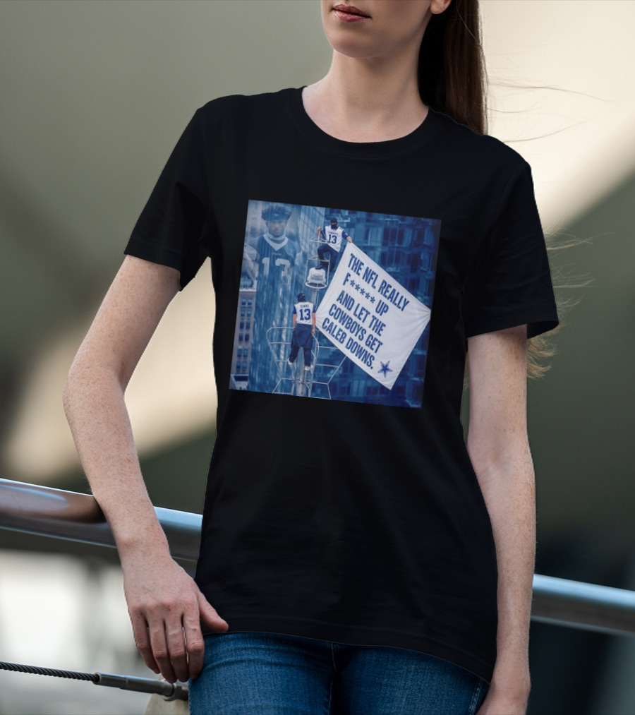 Caleb Downs The NFL Really F Up Let The Cowboys Get Cowboys Empire State Building T-Shirt
