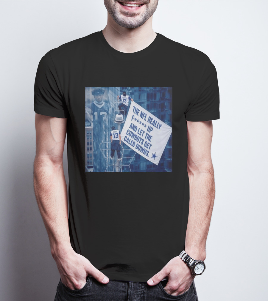 Caleb Downs The NFL Really F Up Let The Cowboys Get Cowboys Empire State Building T-Shirt