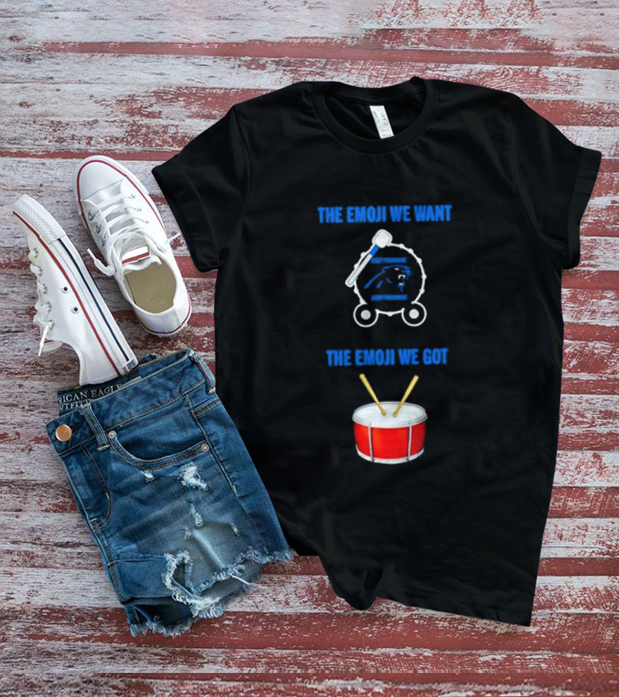 Carolina Panthers Keep Pounding The Road We Want The Road We Got Drum Emoji Meme T-Shirt