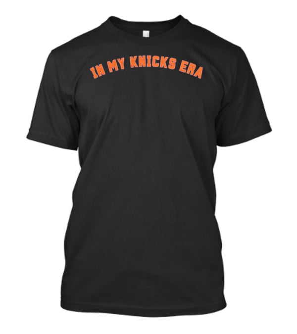 In My Knicks Era New York Knicks NBA Basketball 2026 T-Shirt