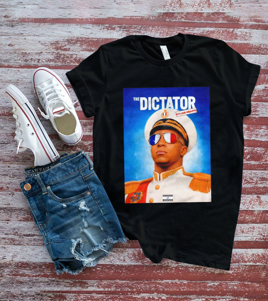 The Dictator Kylian Mbappe France Sam Schwartz Creations T-Shirt