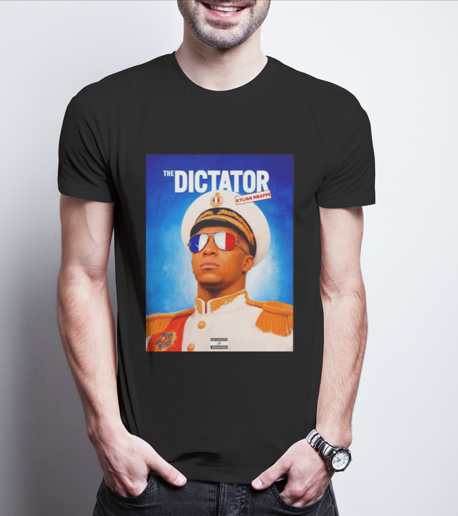 The Dictator Kylian Mbappe France Sam Schwartz Creations T-Shirt