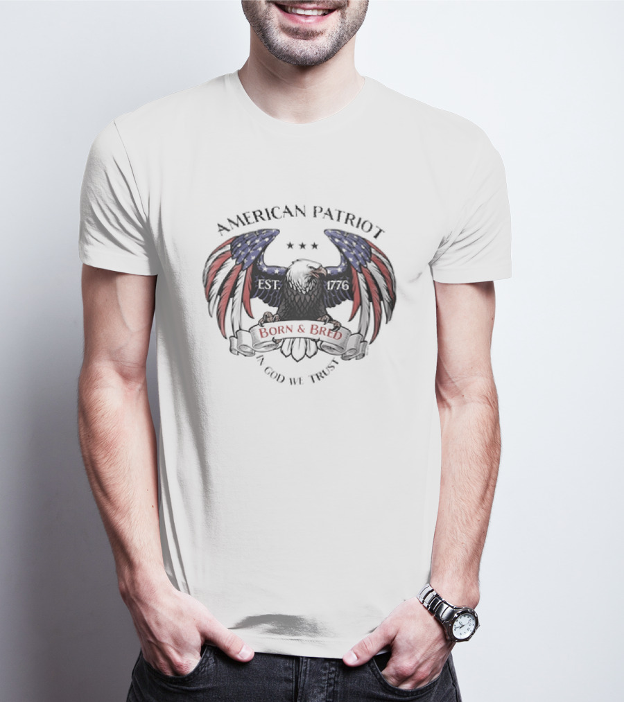American Patriot Bald Eagle Born And Bred 1776 In God We Trust Stars And Stripes T-Shirt