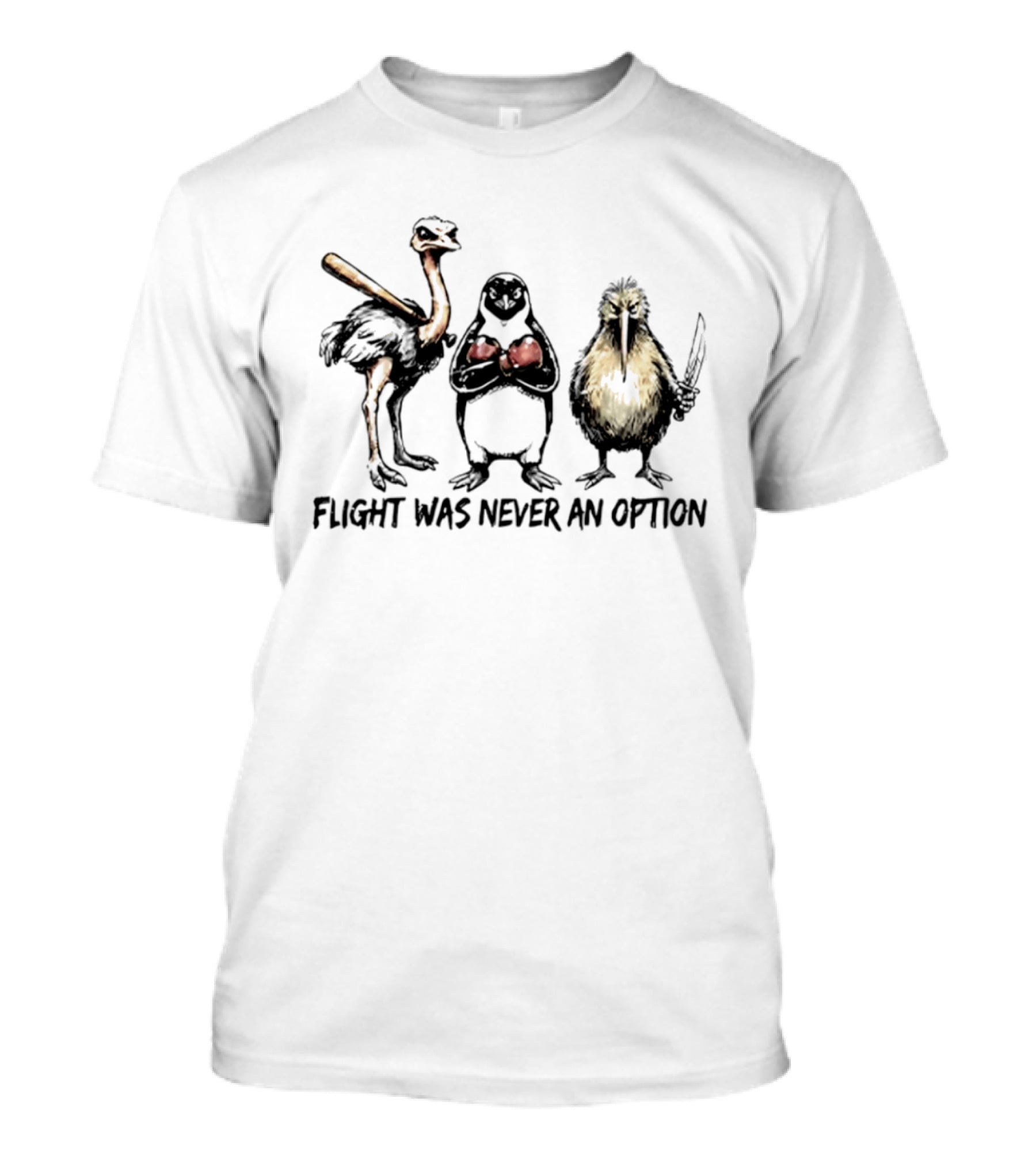Birds Squad Flight Was Never An Option Ostrich Penguin Kiwi T-Shirt