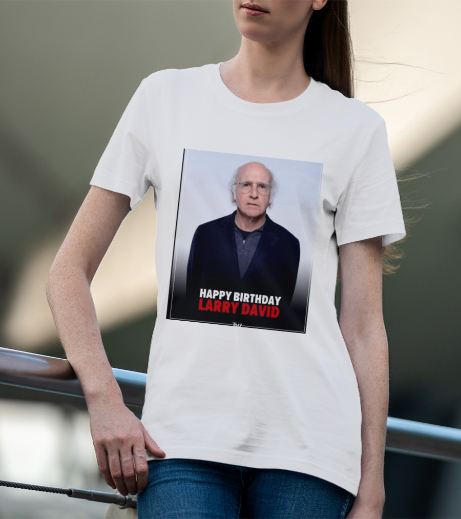 Happy Birthday Larry David TMZ Celebration T-Shirt