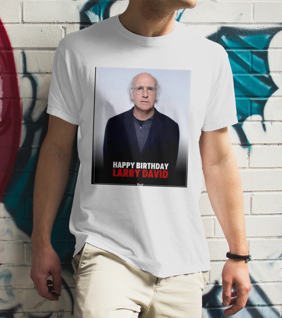 Happy Birthday Larry David TMZ Celebration T-Shirt