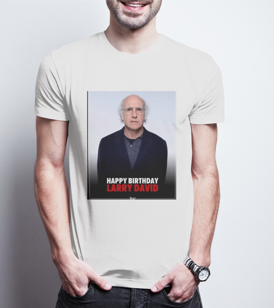 Happy Birthday Larry David TMZ Celebration T-Shirt