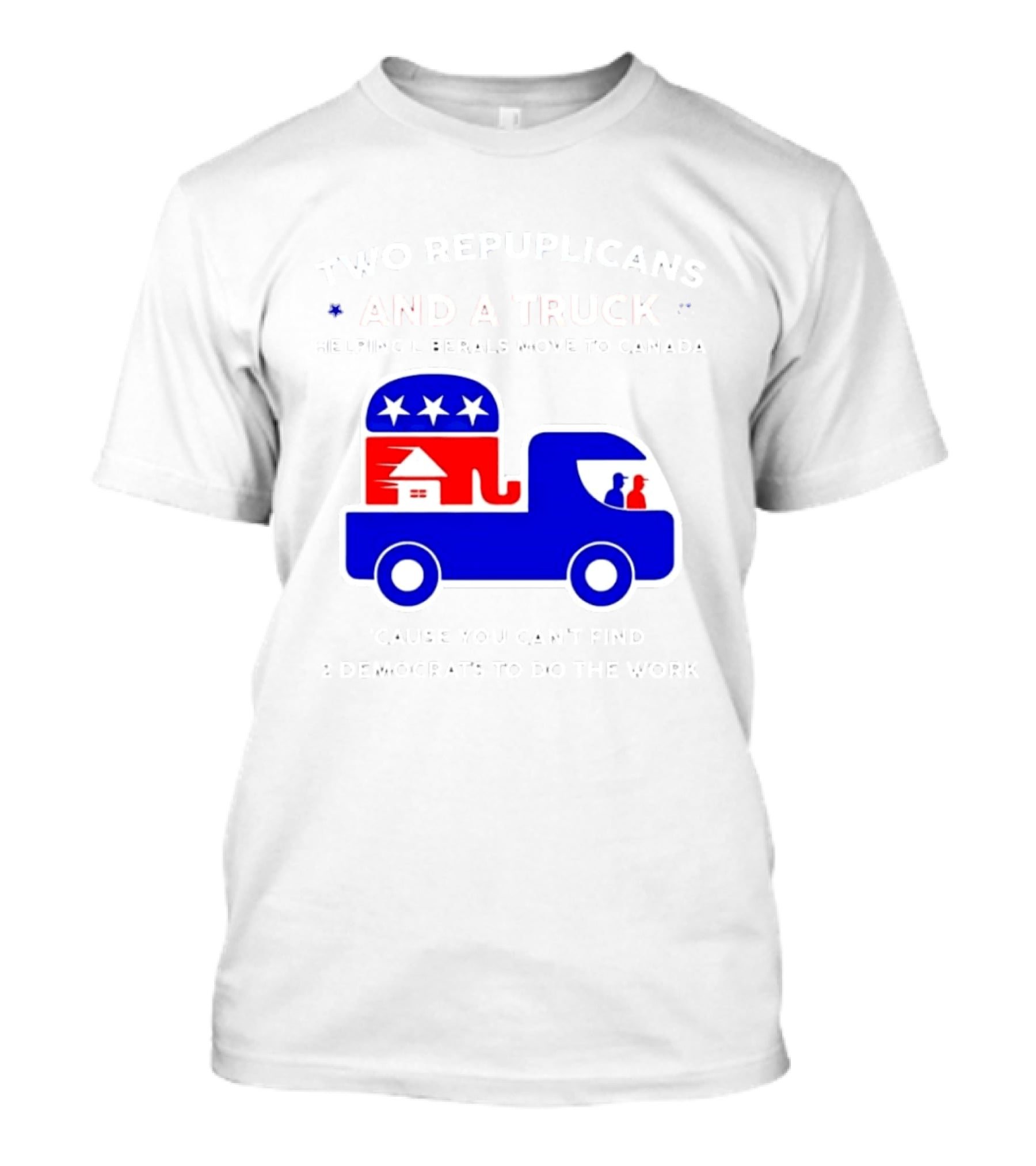 Two Republicans And A Truck Helping Liberals Move To Canada GOP Elephant T-Shirt