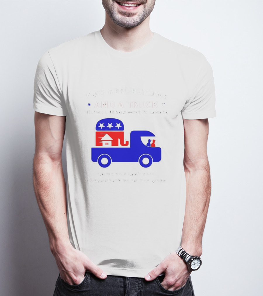 Two Republicans And A Truck Helping Liberals Move To Canada GOP Elephant T-Shirt